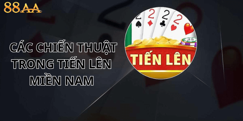 Chiến Thuật Cao Cấp trong Tiến lên miền Nam