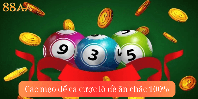 Các mẹo để cá cược lô đề ăn chắc 100%