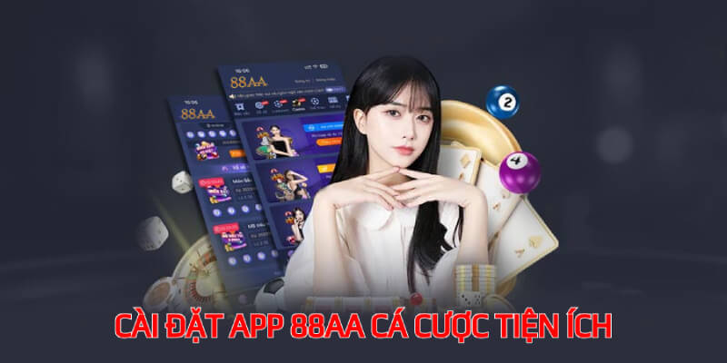 Lợi ích khi tải App 88AA cho người chơi