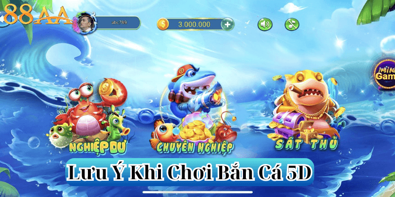Những Lưu Ý Khi Chơi Bắn Cá 5D