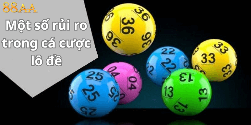 Một số rủi ro trong cá cược lô đề