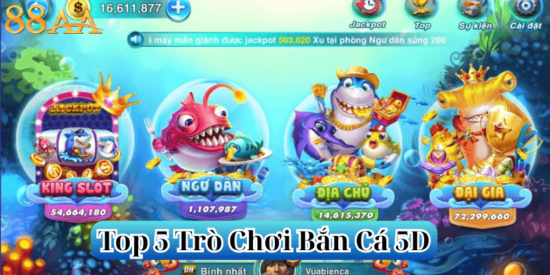 Top 5 Trò Chơi Bắn Cá 5D Được Yêu Thích Nhất